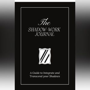 The Shadow Work Journal: A Guide to Integrate and Transcend your Shadows